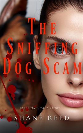 Cover image for The Sniffing Dog Scam