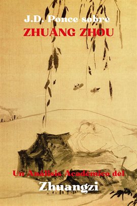 Cover image for J.d. Ponce Sobre Zhuang Zhou: Un Análisis Académico Del Zhuangzi
