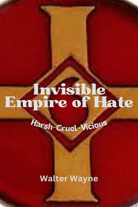 Cover image for Invisible Empire of Hate