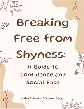 Imagen de portada para Breaking Free From Shyness: A Guide to Confidence and Social Ease