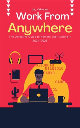 Cover image for Work From Anywhere: The Definitive Guide to Remote Job Hunting in 2024-2025