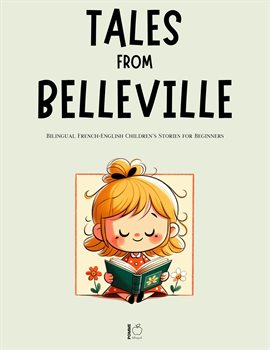 Cover image for Tales From Belleville: Bilingual French-English Children's Stories for Beginners