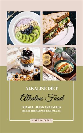 Cover image for Alkaline Diet: Alkaline Food for Well-Being and Energy (Health Through Acid-Base Balance)