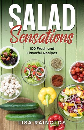 Cover image for Salad Sensations: 100 Fresh and Flavorful Recipes