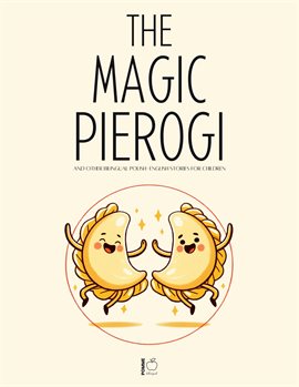 Cover image for The Magic Pierogi and Other Bilingual Polish-English Stories for Children