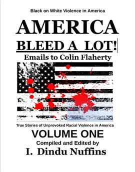 Imagen de portada para America Bleed a Lot: True Stories of Black on White Violence in America
