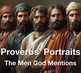 Cover image for Proverbs' Portraits the Men God Mentions