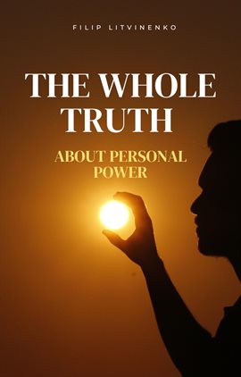 Cover image for The Whole Truth About Personal Power