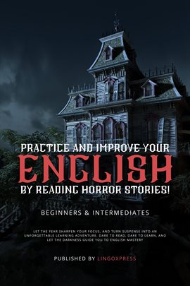 Cover image for Practice and Improve your English by Reading Horror Stories!