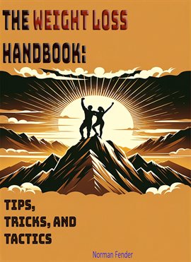 Cover image for The Weight Loss Handbook: Tips, Tricks and Tractics