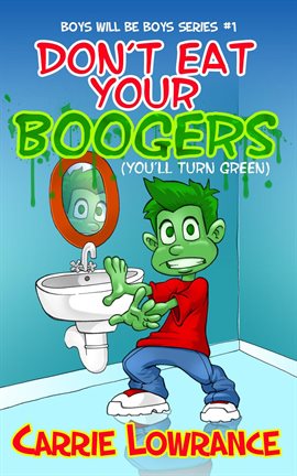Imagen de portada para Don't Eat Your Boogers (You'll Turn Green)