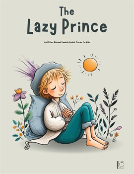 Cover image for The Lazy Prince and Other Bilingual Swedish-English Stories for Kids