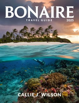 Bonaire Travel Guide 2025