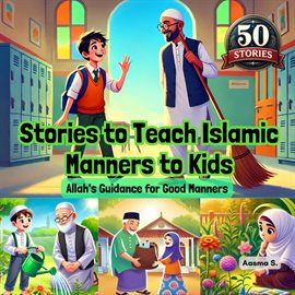 Imagen de portada para Stories to Teach Islamic Manners to Kids: Allah's Guidance for Good Manners