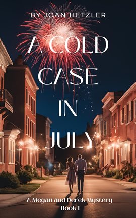 Cover image for A Cold Case in July: A Megan and Derek Mystery