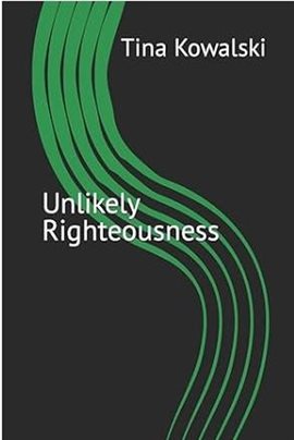 Cover image for Unlikely Righteousness