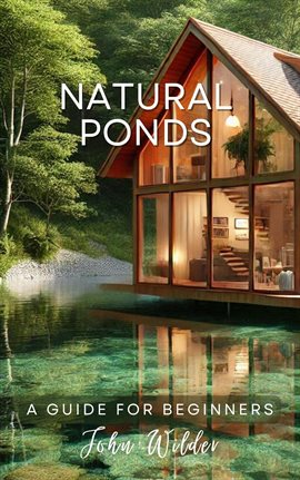 Imagen de portada para Natural Ponds, a Guide for Beginners