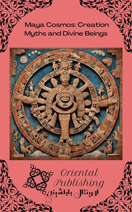 Cover image for Maya Cosmos: Creation Myths and Divine Beings