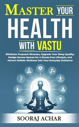 Cover image for Master Your Health With Vastu