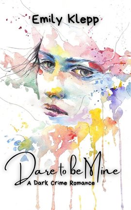 Imagen de portada para Dare to Be Mine: A Dark Crime Romance