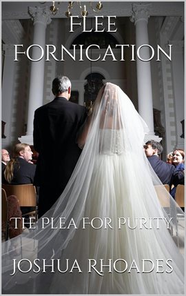 Cover image for Flee Fornication: The Plea for Purity