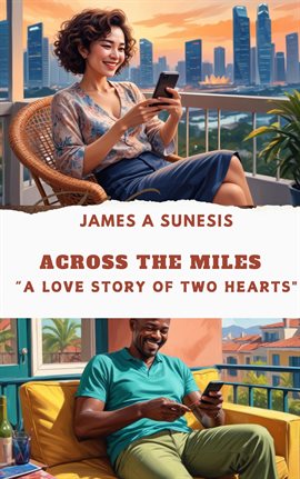 Cover image for Across the Miles "A Love Story of Two Hearts"