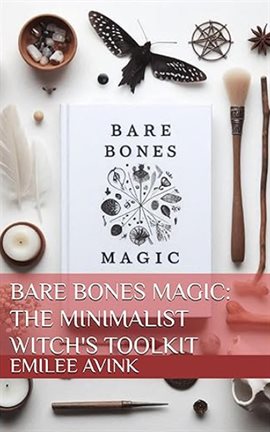 Imagen de portada para Bare Bones Magic: The Minimalist Witch's Toolkit