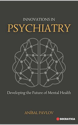Cover image for Innovations in Psychiatry: Developing the Future of Mental Health
