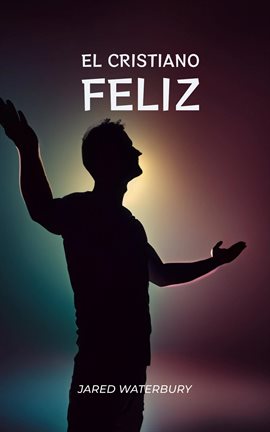 Cover image for El Cristiano Feliz