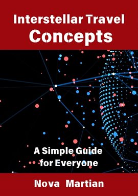 Cover image for Interstellar Travel Concepts: A Simple Guide for Everyone
