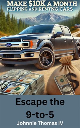 Imagen de portada para Escape the 9 to 5 Make $10k a Month Flipping and Renting Cars