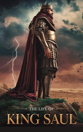 The Life of King Saul