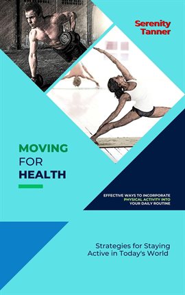 Cover image for Moving for Health-Effective Ways to Incorporate Physical Activity into Your Daily Routine: Strategie