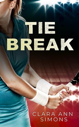 Imagen de portada para Tie Break. A Sapphic Sports Romance