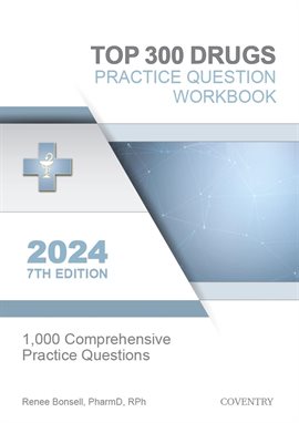 Cover image for Top 300 Drugs Practice Question Workbook: 1,000 Comprehensive Practice Questions