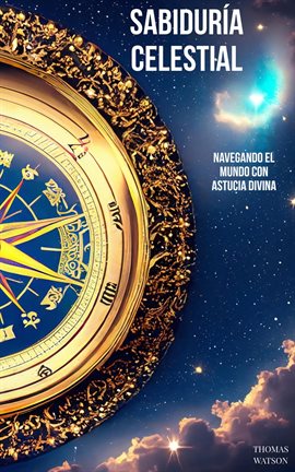 Cover image for Sabiduría Celestial Navegando El Mundo Con Astucia Divina