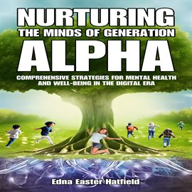 Cover image for Nurturing the Minds of Generation Alpha