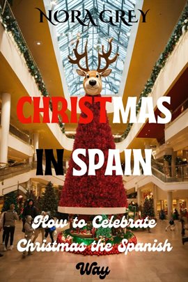 Cover image for Christmas in Spain: How to Celebrate Christmas the Spanish Way