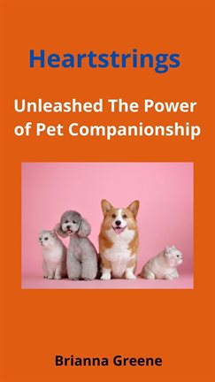 Cover image for Heartstrings: Unleashed the power of Pet Companionship