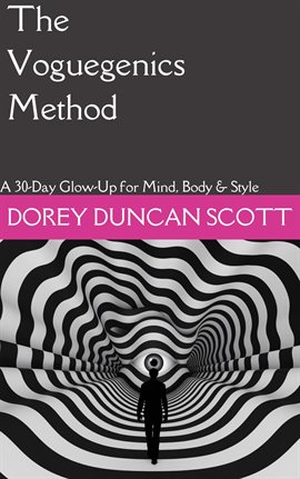 Imagen de portada para The Voguegenics Method: A 30-Day Glow-Up for Mind, Body & Style