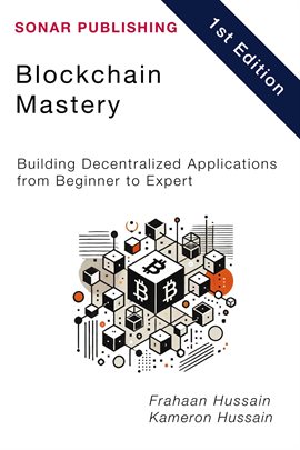 Cover image for Blockchain Mastery: Building Decentralized Applications From Beginner to Expert