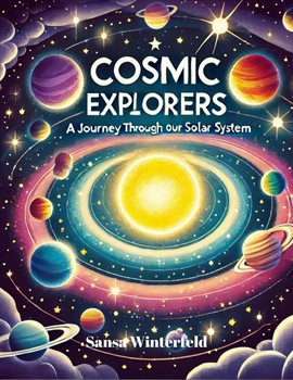 Cover image for Cosmic Explorers a Journey Through Our Solar System