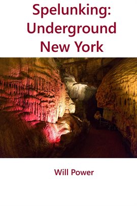 Cover image for Spelunking: Underground New York