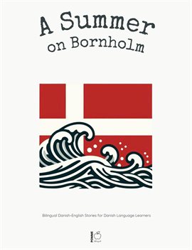 Cover image for A Summer on Bornholm: Danish-English Stories for Danish Language Learners