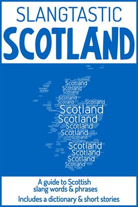 Cover image for Slangtastic Scotland: A Guide to Scottish Slang Words & Phrases. Includes a Dictionary & Short St