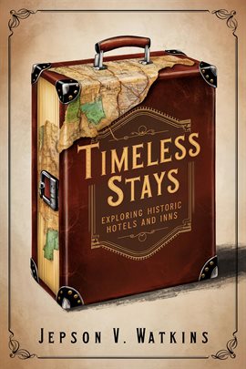 Cover image for Timeless Stays: Exploring Historic Hotels and Inns