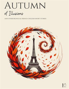 Cover image for Autumn of Illusions and Other Bilingual French-English Short Stories