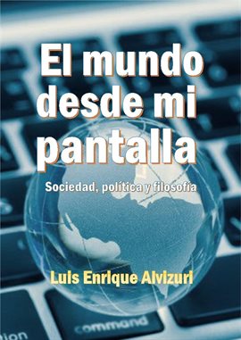 Cover image for El mundo desde mi pantalla