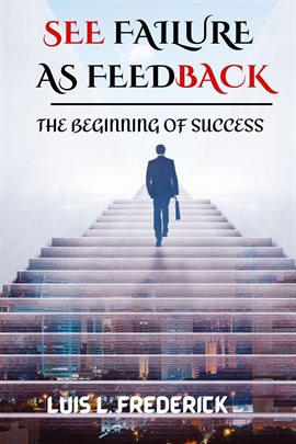 Cover image for See Failure as Feedback: The Beginning of Success