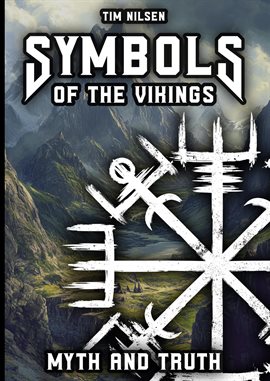 Cover image for Symbols of the Vikings - Myth and Truth: A Revelation of Icelandic Magic, Its Roots and the Misconce